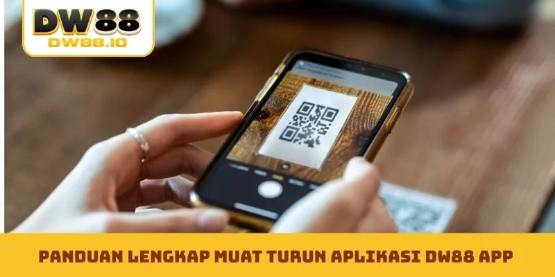 Panduan lengkap muat turun aplikasi DW88 app