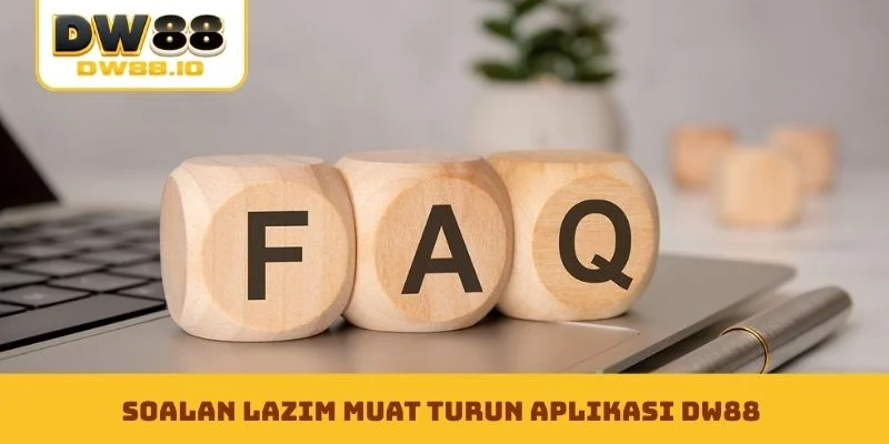 Soalan lazim muat turun aplikasi DW88