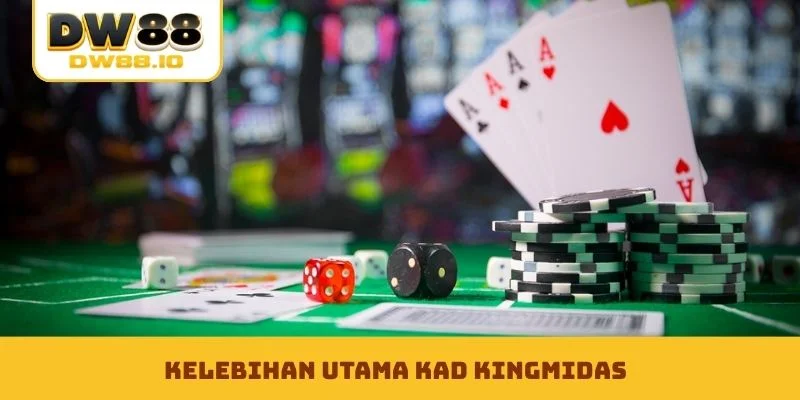 Kelebihan utama Kad Kingmidas