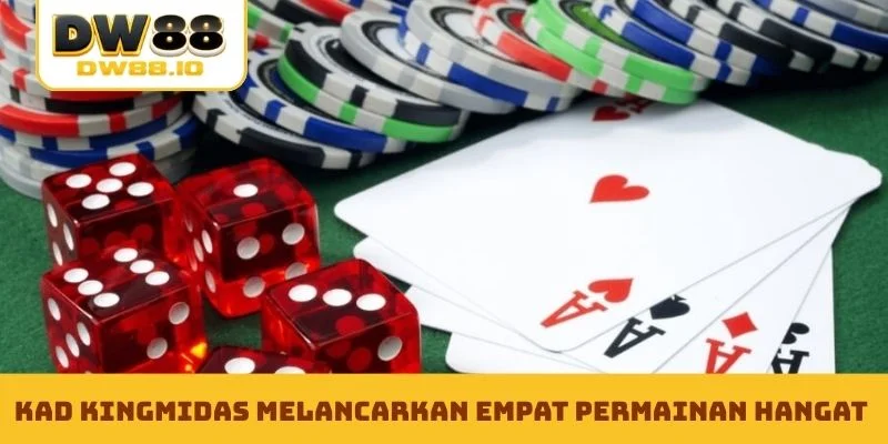 Kad Kingmidas melancarkan empat permainan hangat