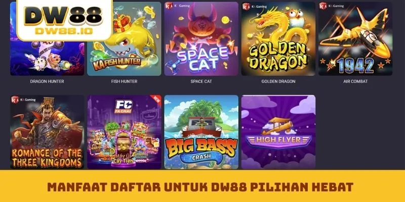 Manfaat daftar untuk DW88 pilihan hebat