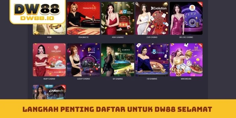 Langkah penting daftar untuk DW88 selamat