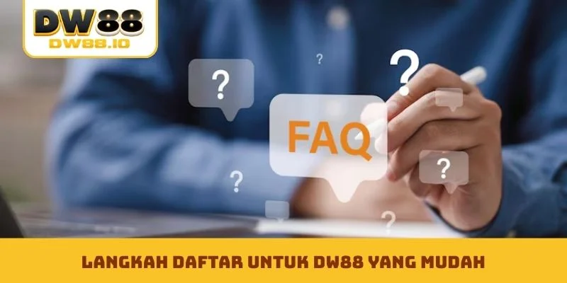 Langkah daftar untuk DW88 yang mudah