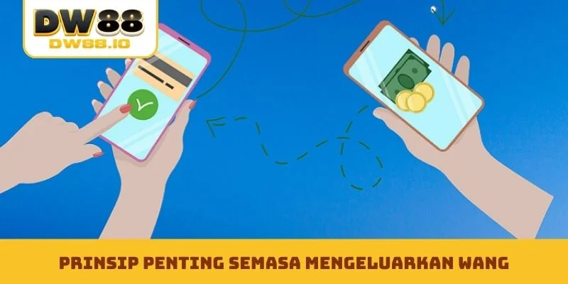 Prinsip penting semasa mengeluarkan wang